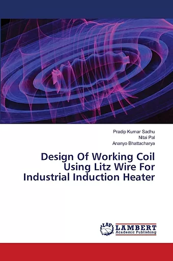Design Of Working Coil Using Litz Wire For Industrial Induction Heater cover