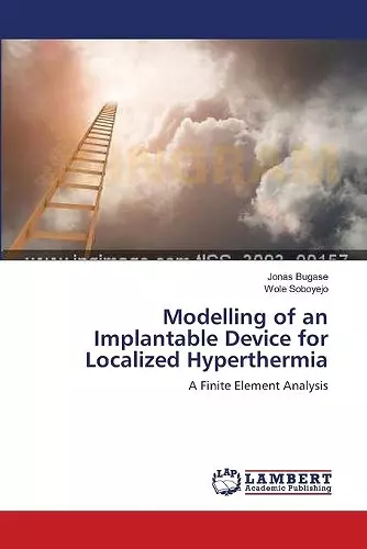 Modelling of an Implantable Device for Localized Hyperthermia cover