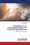 Modelling of an Implantable Device for Localized Hyperthermia cover
