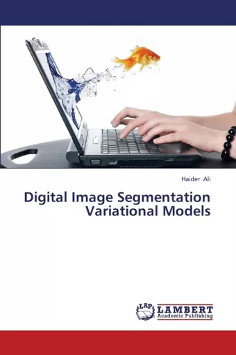 Digital Image Segmentation Variational Models cover