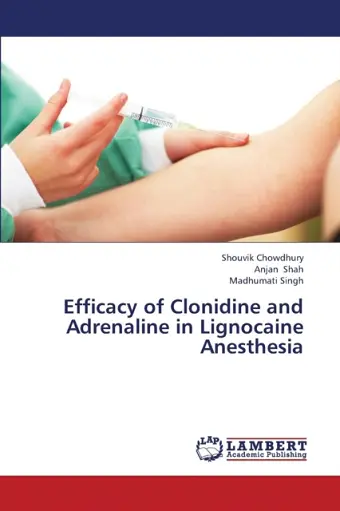 Efficacy of Clonidine and Adrenaline in Lignocaine Anesthesia cover