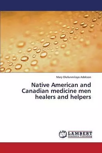 Native American and Canadian medicine men healers and helpers cover