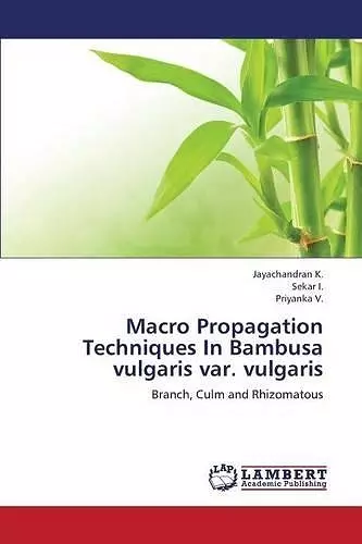 Macro Propagation Techniques in Bambusa Vulgaris Var. Vulgaris cover