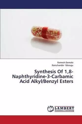 Synthesis Of 1,8- Naphthyridine-3-Carbamic Acid Alkyl/Benzyl Esters cover