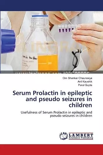 Serum Prolactin in epileptic and pseudo seizures in children cover