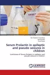 Serum Prolactin in epileptic and pseudo seizures in children cover