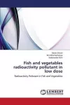 Fish and vegetables radioactivity pollutant in low dose cover