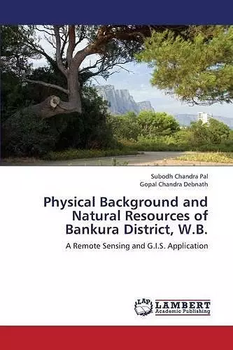 Physical Background and Natural Resources of Bankura District, W.B. cover