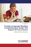 Foreign Language Reading Comprehension Under The Impact Of Two Factors cover