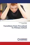 Transitions From Pre-school To Primary School cover