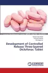 Development of Controlled Release Three-layered Diclofenac Tablet cover