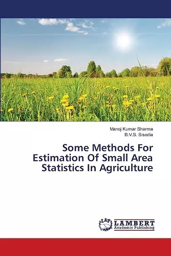 Some Methods For Estimation Of Small Area Statistics In Agriculture cover