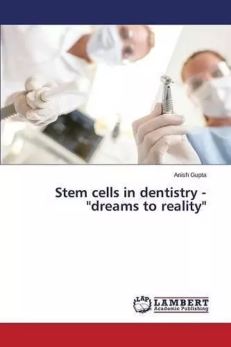 Stem cells in dentistry - dreams to reality cover