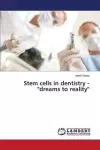 Stem cells in dentistry - dreams to reality cover