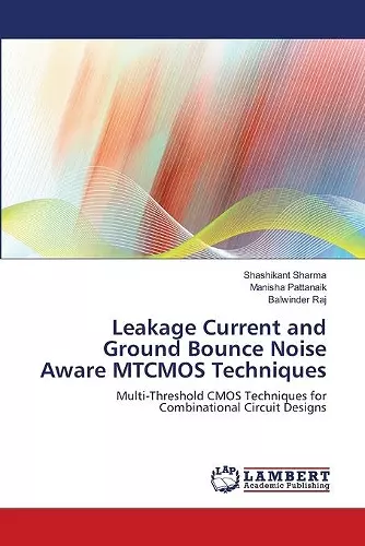 Leakage Current and Ground Bounce Noise Aware MTCMOS Techniques cover