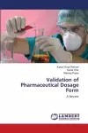 Validation of Pharmaceutical Dosage Form cover