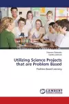 Utilizing Science Projects that are Problem Based cover