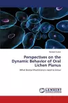 Perspectives on the Dynamic Behavior of Oral Lichen Planus cover