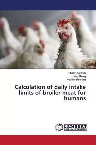 Calculation of Daily Intake Limits of Broiler Meat for Humans cover