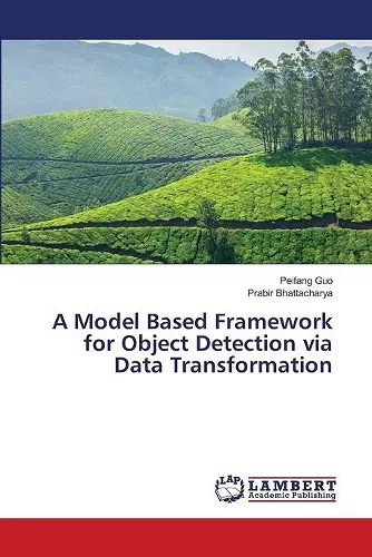 A Model Based Framework for Object Detection via Data Transformation cover