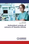 Antioxidant activity of extracts of Swertia chirata cover