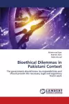 Bioethical Dilemmas in Pakistani Context cover