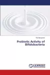 Probiotic Activity of Bifidobacteria cover