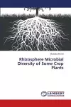 Rhizosphere Microbial Diversity of Some Crop Plants cover