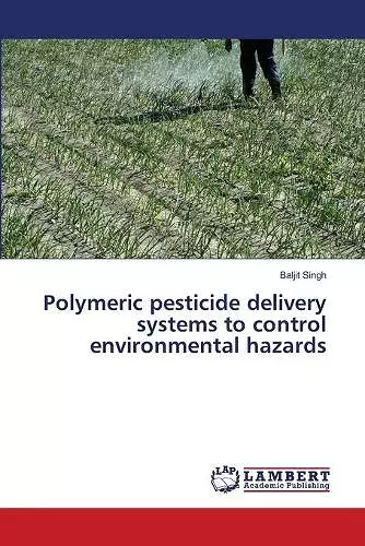 Polymeric pesticide delivery systems to control environmental hazards cover