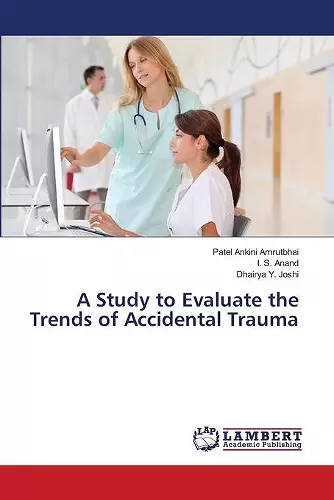 A Study to Evaluate the Trends of Accidental Trauma cover