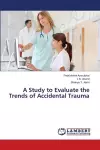 A Study to Evaluate the Trends of Accidental Trauma cover