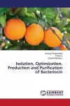 Isolation, Optimization, Production and Purification of Bacteriocin cover