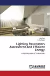 Lighting Parameters Assessment and Efficient Energy cover