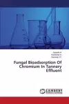 Fungal Bioadsorption of Chromium in Tannery Effluent cover