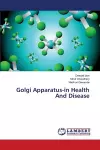 Golgi Apparatus-in Health And Disease cover