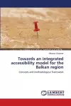Towards an integrated accessibility model for the Balkan region cover