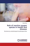 Role of reactive oxygen species in health and diseases cover