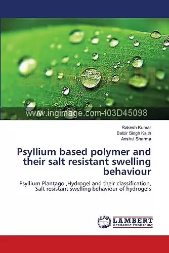 Psyllium based polymer and their salt resistant swelling behaviour cover