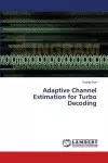 Adaptive Channel Estimation for Turbo Decoding cover