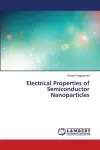 Electrical Properties of Semiconductor Nanoparticles cover