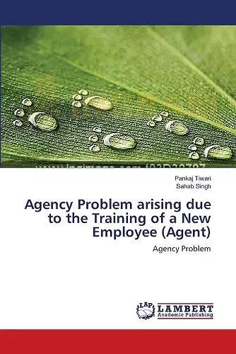 Agency Problem arising due to the Training of a New Employee (Agent) cover