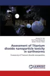 Assessment of Titanium dioxide nanoparticle toxicity in earthworms cover