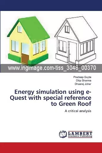 Energy simulation using e-Quest with special reference to Green Roof cover