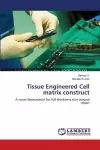 Tissue Engineered Cell matrix construct cover