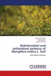 Antimicrobial and antioxidant potency of Mangifera indica L. leaf cover