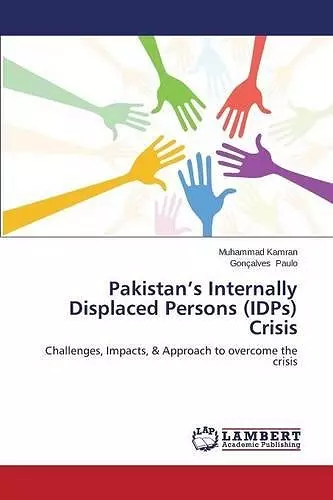 Pakistan's Internally Displaced Persons (Idps) Crisis cover