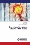 Crave in Online Game Addicts - Fmri Study cover