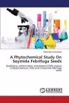 A Phytochemical Study On Soymida Febrifuga Seeds cover