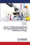 New [1,4]Dihydropyridines for P-gp Mediated Efflux of Anticancer Drugs cover