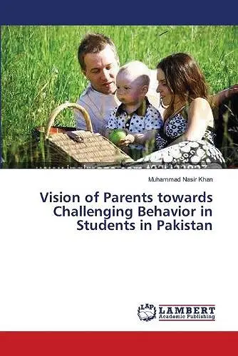 Vision of Parents towards Challenging Behavior in Students in Pakistan cover